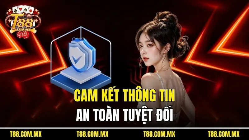 Cam kết thông tin an toàn tuyệt đối