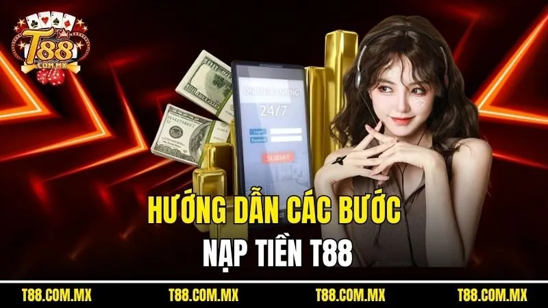 Hướng dẫn các bước nạp tiền T88