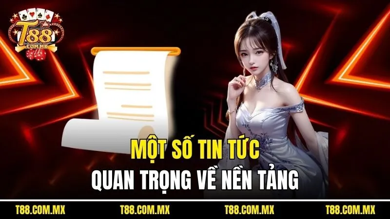 Một số tin tức quan trọng về nền tảng