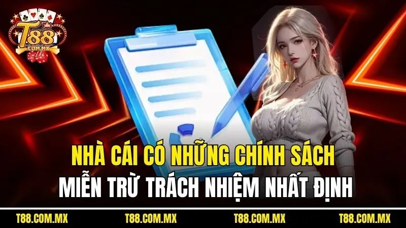 Nhà cái có những chính sách miễn trừ trách nhiệm nhất định