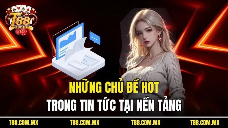 Những chủ đề hót trong tin tức